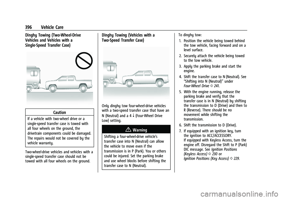 CHEVROLET SILVERADO 1500 2022 Owners Manual Chevrolet Silverado 1500 Owner Manual (GMNA-Localizing-U.S./Canada/
Mexico/Paraguay-14632303) - 2021 - CRC - 11/9/20
396 Vehicle Care
Dinghy Towing (Two-Wheel-Drive
Vehicles and Vehicles with a
Single CHEVROLET SILVERADO 1500 2022 Owners Manual Chevrolet Silverado 1500 Owner Manual (GMNA-Localizing-U.S./Canada/
Mexico/Paraguay-14632303) - 2021 - CRC - 11/9/20
396 Vehicle Care
Dinghy Towing (Two-Wheel-Drive
Vehicles and Vehicles with a
Single