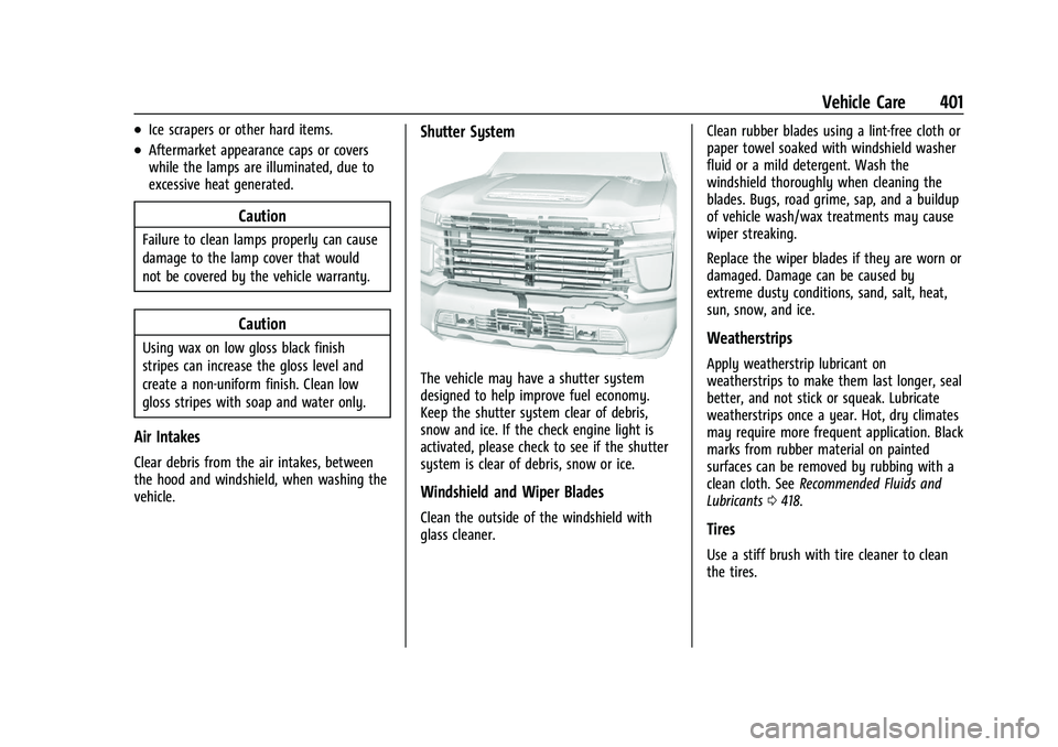 CHEVROLET SILVERADO 1500 2022  Owners Manual Chevrolet Silverado 1500 Owner Manual (GMNA-Localizing-U.S./Canada/
Mexico/Paraguay-14632303) - 2021 - CRC - 11/9/20
Vehicle Care 401
.Ice scrapers or other hard items.
.Aftermarket appearance caps or