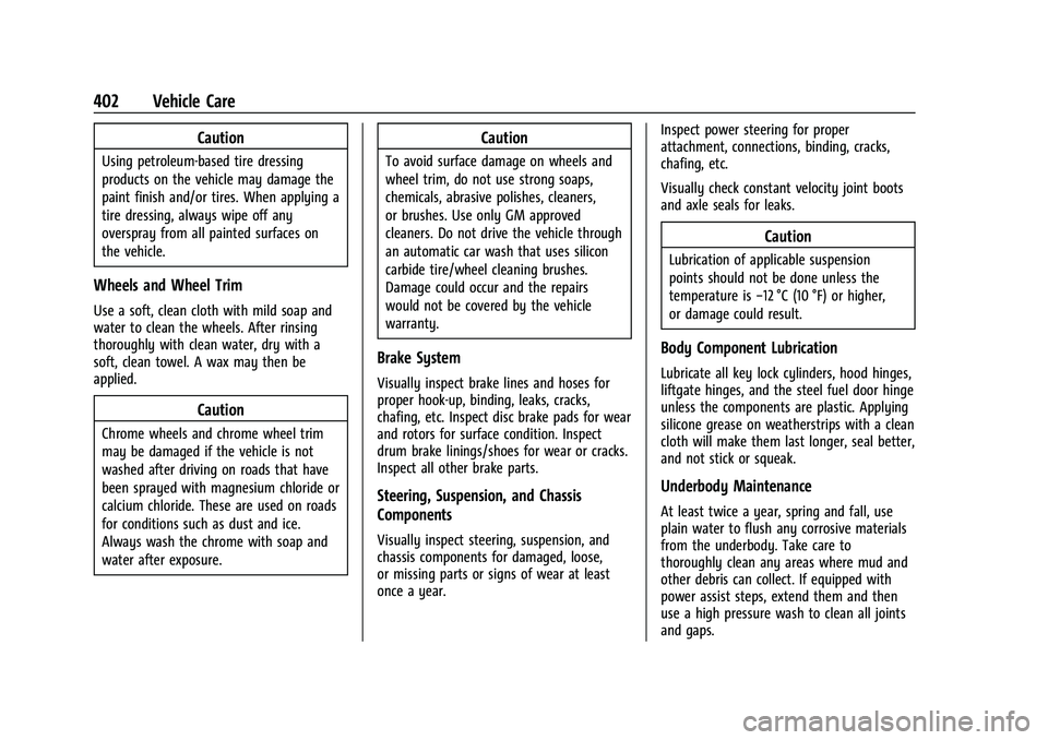 CHEVROLET SILVERADO 1500 2022  Owners Manual Chevrolet Silverado 1500 Owner Manual (GMNA-Localizing-U.S./Canada/
Mexico/Paraguay-14632303) - 2021 - CRC - 11/9/20
402 Vehicle Care
Caution
Using petroleum-based tire dressing
products on the vehicl