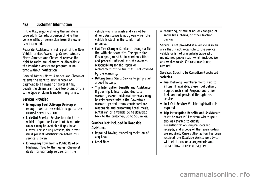 CHEVROLET SILVERADO 1500 2022  Owners Manual Chevrolet Silverado 1500 Owner Manual (GMNA-Localizing-U.S./Canada/
Mexico/Paraguay-14632303) - 2021 - CRC - 11/9/20
432 Customer Information
In the U.S., anyone driving the vehicle is
covered. In Can
