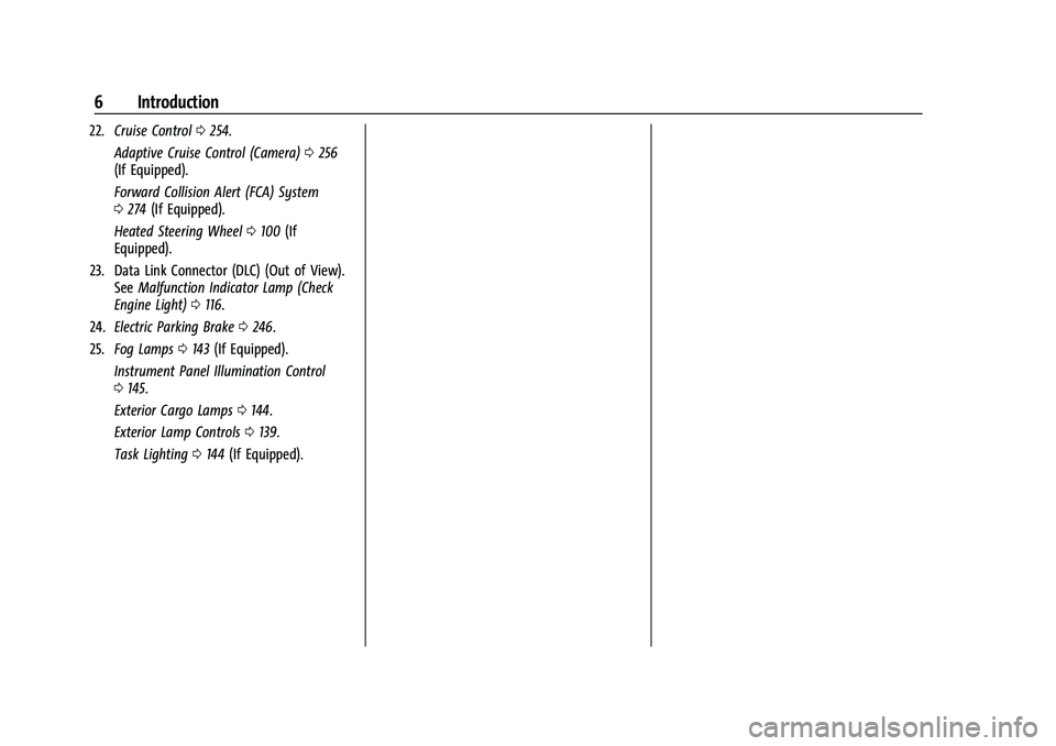 CHEVROLET SILVERADO 1500 2022  Owners Manual Chevrolet Silverado 1500 Owner Manual (GMNA-Localizing-U.S./Canada/
Mexico/Paraguay-14632303) - 2021 - CRC - 11/9/20
6 Introduction
22.Cruise Control 0254.
Adaptive Cruise Control (Camera) 0256
(If Eq