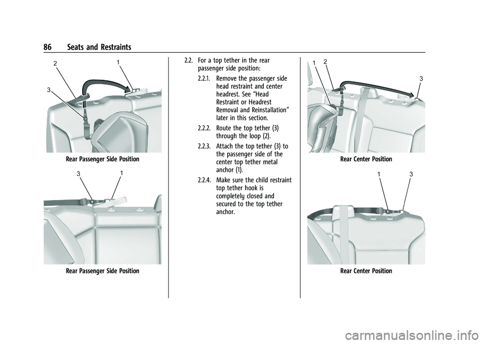 CHEVROLET SILVERADO 1500 2022 Manual Online Chevrolet Silverado 1500 Owner Manual (GMNA-Localizing-U.S./Canada/
Mexico/Paraguay-14632303) - 2021 - CRC - 11/9/20
86 Seats and Restraints
Rear Passenger Side Position
Rear Passenger Side Position2.
