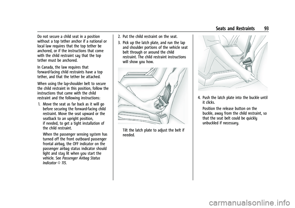 CHEVROLET SILVERADO 1500 2022  Owners Manual Chevrolet Silverado 1500 Owner Manual (GMNA-Localizing-U.S./Canada/
Mexico/Paraguay-14632303) - 2021 - CRC - 11/9/20
Seats and Restraints 93
Do not secure a child seat in a position
without a top teth