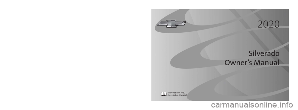 CHEVROLET SILVERADO 1500 2020 Owners Manual 2020 Silverado
Silverado
Owner’s Manual
84186886 Achevrolet.com (U.S.)
chevrolet.ca (Canada)
C
M
Y
CM
MY
CY
CMY
K
20_CHEV_Silverado_COV_en_US_84186886A_2019APR11.ai 1 4/4/2019 9:18\
:42 AM 20_ CHEVROLET SILVERADO 1500 2020 Owners Manual 2020 Silverado
Silverado
Owner’s Manual
84186886 Achevrolet.com (U.S.)
chevrolet.ca (Canada)
C
M
Y
CM
MY
CY
CMY
K
20_CHEV_Silverado_COV_en_US_84186886A_2019APR11.ai 1 4/4/2019 9:18\
:42 AM 20_