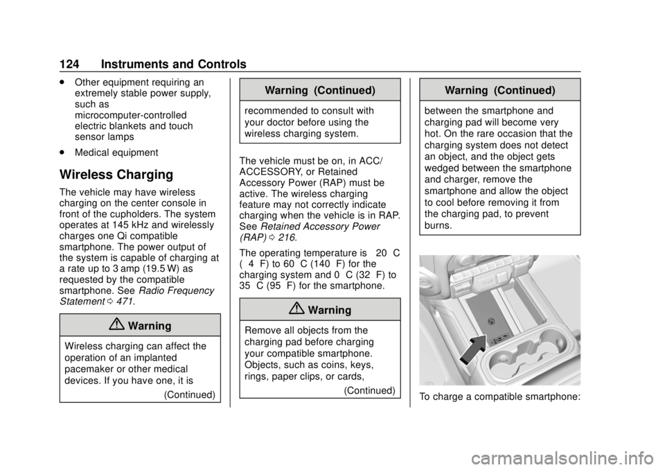 CHEVROLET SILVERADO 1500 2020  Owners Manual Chevrolet Silverado Owner Manual (GMNA-Localizing-U.S./Canada/Mexico-
13337620) - 2020 - CRC - 4/2/19
124 Instruments and Controls
.Other equipment requiring an
extremely stable power supply,
such as
