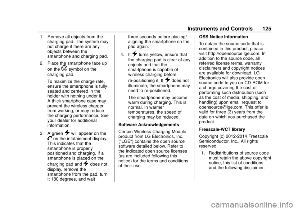 CHEVROLET SILVERADO 1500 2020  Owners Manual Chevrolet Silverado Owner Manual (GMNA-Localizing-U.S./Canada/Mexico-
13337620) - 2020 - CRC - 4/2/19
Instruments and Controls 125
1. Remove all objects from thecharging pad. The system may
not charge