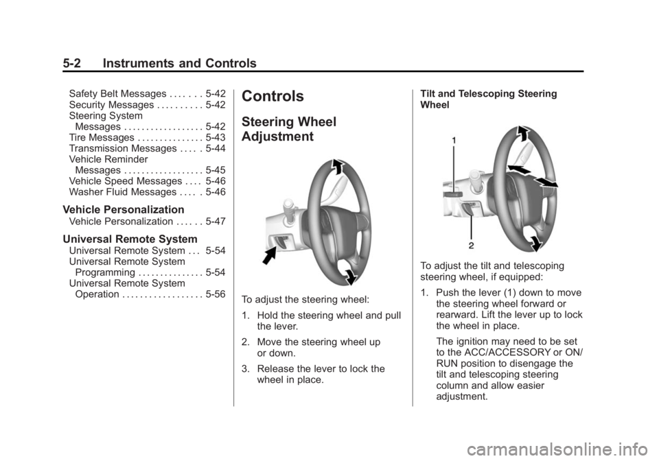 CHEVROLET SILVERADO 1500 2015  Owners Manual Black plate (2,1)Chevrolet 2015i Silverado Owner Manual (GMNA-Localizing-U.S./Canada/
Mexico-8425172) - 2015 - CRC - 6/20/14
5-2 Instruments and Controls
Safety Belt Messages . . . . . . . 5-42
Securi