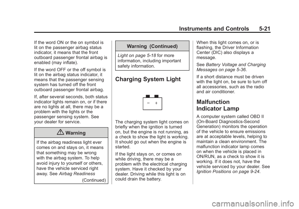 CHEVROLET SILVERADO 1500 2015  Owners Manual Black plate (21,1)Chevrolet 2015i Silverado Owner Manual (GMNA-Localizing-U.S./Canada/
Mexico-8425172) - 2015 - CRC - 6/20/14
Instruments and Controls 5-21
If the word ON or the on symbol is
lit on th