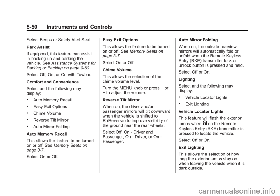 CHEVROLET SILVERADO 1500 2015 Owners Manual Black plate (50,1)Chevrolet 2015i Silverado Owner Manual (GMNA-Localizing-U.S./Canada/
Mexico-8425172) - 2015 - CRC - 6/20/14
5-50 Instruments and Controls
Select Beeps or Safety Alert Seat.
Park Assi CHEVROLET SILVERADO 1500 2015 Owners Manual Black plate (50,1)Chevrolet 2015i Silverado Owner Manual (GMNA-Localizing-U.S./Canada/
Mexico-8425172) - 2015 - CRC - 6/20/14
5-50 Instruments and Controls
Select Beeps or Safety Alert Seat.
Park Assi