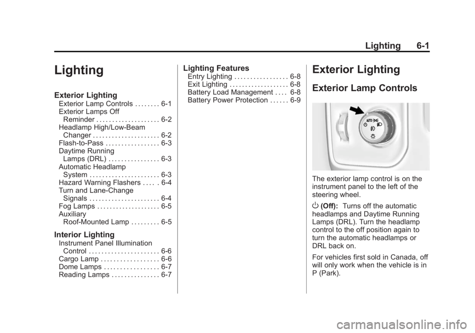 CHEVROLET SILVERADO 1500 2015  Owners Manual Black plate (1,1)Chevrolet 2015i Silverado Owner Manual (GMNA-Localizing-U.S./Canada/
Mexico-8425172) - 2015 - CRC - 6/20/14
Lighting 6-1
Lighting
Exterior Lighting
Exterior Lamp Controls . . . . . . 