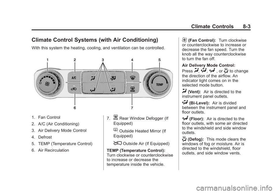 CHEVROLET SILVERADO 1500 2015  Owners Manual Black plate (3,1)Chevrolet 2015i Silverado Owner Manual (GMNA-Localizing-U.S./Canada/
Mexico-8425172) - 2015 - CRC - 6/20/14
Climate Controls 8-3
Climate Control Systems (with Air Conditioning)
With t