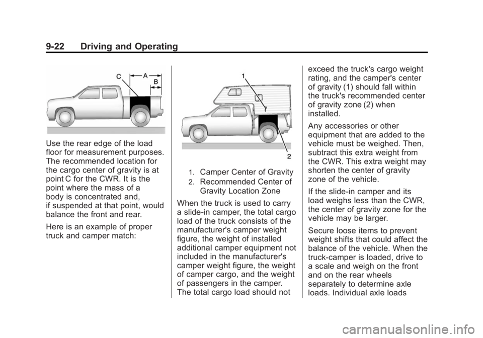 CHEVROLET SILVERADO 1500 2015 Owners Manual Black plate (22,1)Chevrolet 2015i Silverado Owner Manual (GMNA-Localizing-U.S./Canada/
Mexico-8425172) - 2015 - CRC - 6/20/14
9-22 Driving and Operating
Use the rear edge of the load
floor for measure CHEVROLET SILVERADO 1500 2015 Owners Manual Black plate (22,1)Chevrolet 2015i Silverado Owner Manual (GMNA-Localizing-U.S./Canada/
Mexico-8425172) - 2015 - CRC - 6/20/14
9-22 Driving and Operating
Use the rear edge of the load
floor for measure
