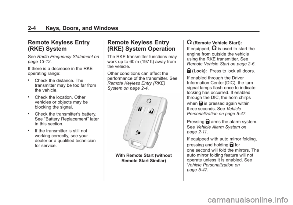 CHEVROLET SILVERADO 1500 2015  Owners Manual Black plate (4,1)Chevrolet 2015i Silverado Owner Manual (GMNA-Localizing-U.S./Canada/
Mexico-8425172) - 2015 - CRC - 6/20/14
2-4 Keys, Doors, and Windows
Remote Keyless Entry
(RKE) System
SeeRadio Fre