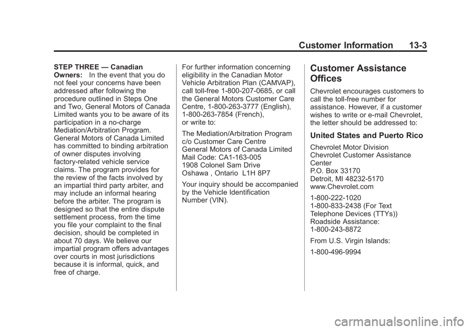 CHEVROLET SILVERADO 1500 2015  Owners Manual Black plate (3,1)Chevrolet 2015i Silverado Owner Manual (GMNA-Localizing-U.S./Canada/
Mexico-8425172) - 2015 - CRC - 6/20/14
Customer Information 13-3
STEP THREE—Canadian
Owners: In the event that y