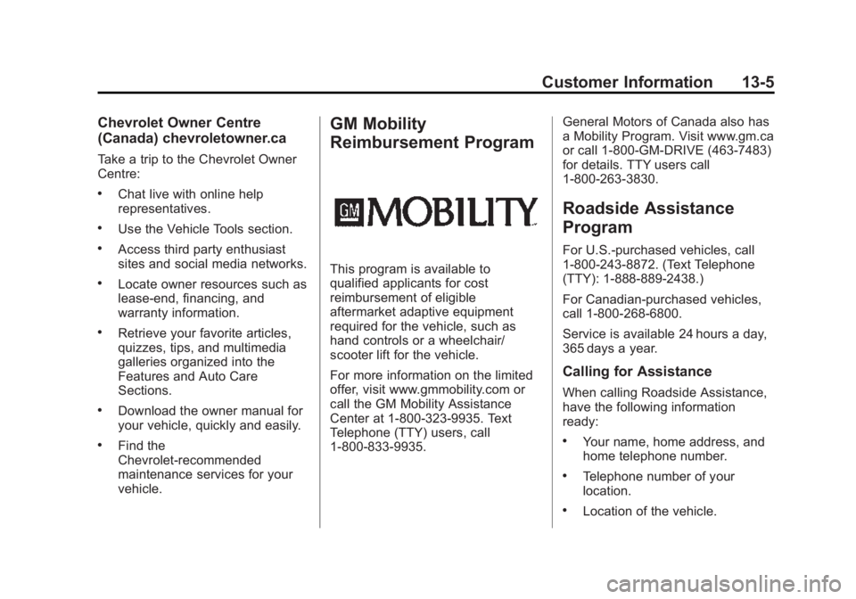 CHEVROLET SILVERADO 1500 2015  Owners Manual Black plate (5,1)Chevrolet 2015i Silverado Owner Manual (GMNA-Localizing-U.S./Canada/
Mexico-8425172) - 2015 - CRC - 6/20/14
Customer Information 13-5
Chevrolet Owner Centre
(Canada) chevroletowner.ca