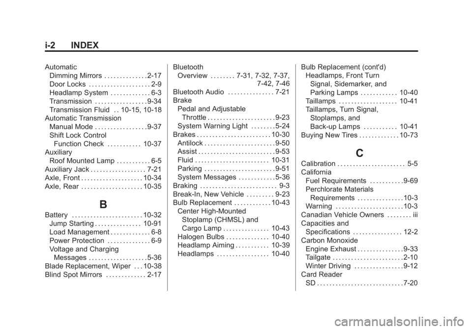 CHEVROLET SILVERADO 1500 2015  Owners Manual Black plate (2,1)Chevrolet 2015i Silverado Owner Manual (GMNA-Localizing-U.S./Canada/
Mexico-8425172) - 2015 - CRC - 6/20/14
i-2 INDEX
AutomaticDimming Mirrors . . . . . . . . . . . . . . 2-17
Door Lo