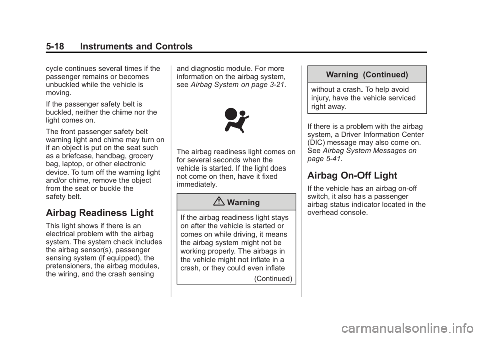 CHEVROLET SILVERADO 1500 2014  Owners Manual Black plate (18,1)Chevrolet Silverado Owner Manual (GMNA-Localizing-U.S./Canada/Mexico-
5853506) - 2014 - CRC 3rd Edition - 8/28/13
5-18 Instruments and Controls
cycle continues several times if the
p