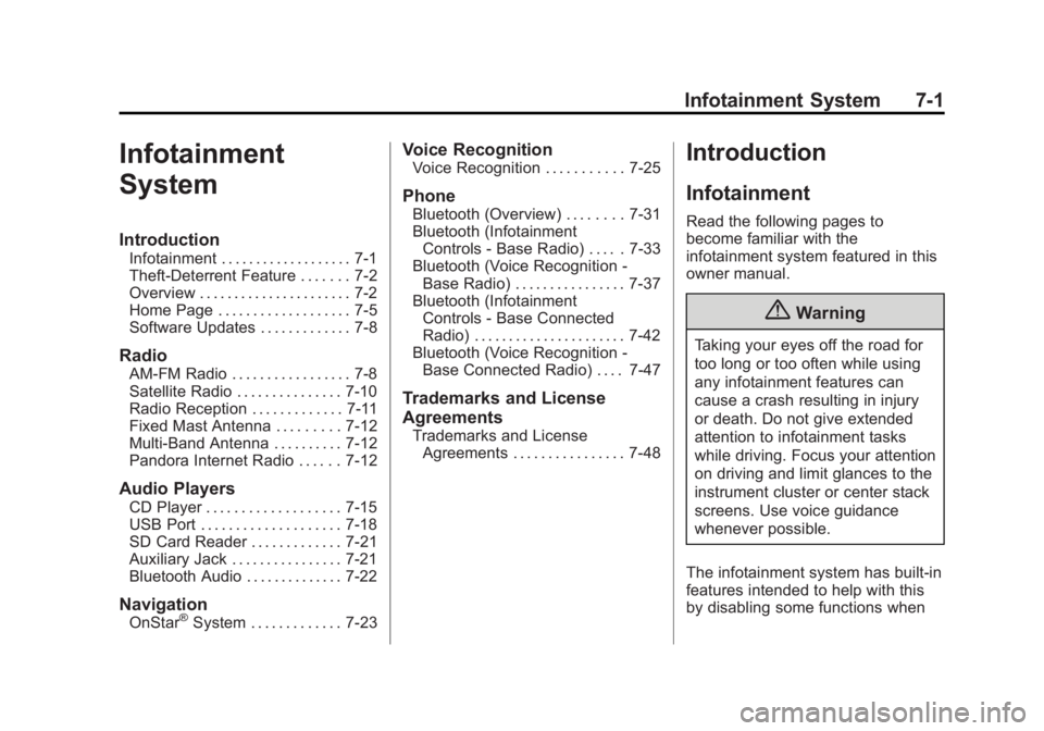 CHEVROLET SILVERADO 1500 2014  Owners Manual Black plate (1,1)Chevrolet Silverado Owner Manual (GMNA-Localizing-U.S./Canada/Mexico-
5853506) - 2014 - CRC 3rd Edition - 8/28/13
Infotainment System 7-1
Infotainment
System
Introduction
Infotainment