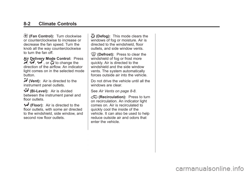 CHEVROLET SILVERADO 1500 2014  Owners Manual Black plate (2,1)Chevrolet Silverado Owner Manual (GMNA-Localizing-U.S./Canada/Mexico-
5853506) - 2014 - CRC 3rd Edition - 8/29/13
8-2 Climate Controls
9(Fan Control):Turn clockwise
or counterclockwis