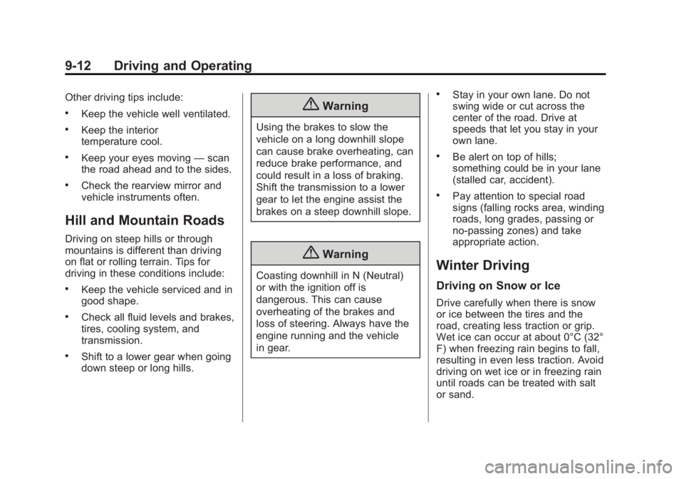 CHEVROLET SILVERADO 1500 2014  Owners Manual Black plate (12,1)Chevrolet Silverado Owner Manual (GMNA-Localizing-U.S./Canada/Mexico-
5853506) - 2014 - CRC 3rd Edition - 8/28/13
9-12 Driving and Operating
Other driving tips include:
.Keep the veh