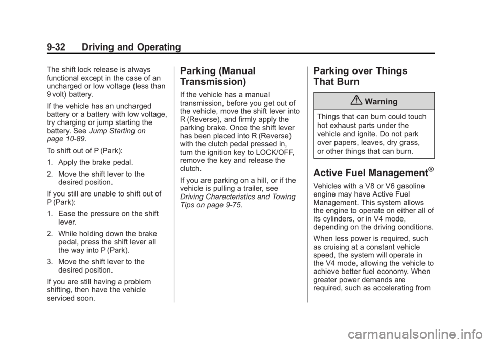 CHEVROLET SILVERADO 1500 2014 Owners Manual Black plate (32,1)Chevrolet Silverado Owner Manual (GMNA-Localizing-U.S./Canada/Mexico-
5853506) - 2014 - CRC 3rd Edition - 8/28/13
9-32 Driving and Operating
The shift lock release is always
function CHEVROLET SILVERADO 1500 2014 Owners Manual Black plate (32,1)Chevrolet Silverado Owner Manual (GMNA-Localizing-U.S./Canada/Mexico-
5853506) - 2014 - CRC 3rd Edition - 8/28/13
9-32 Driving and Operating
The shift lock release is always
function