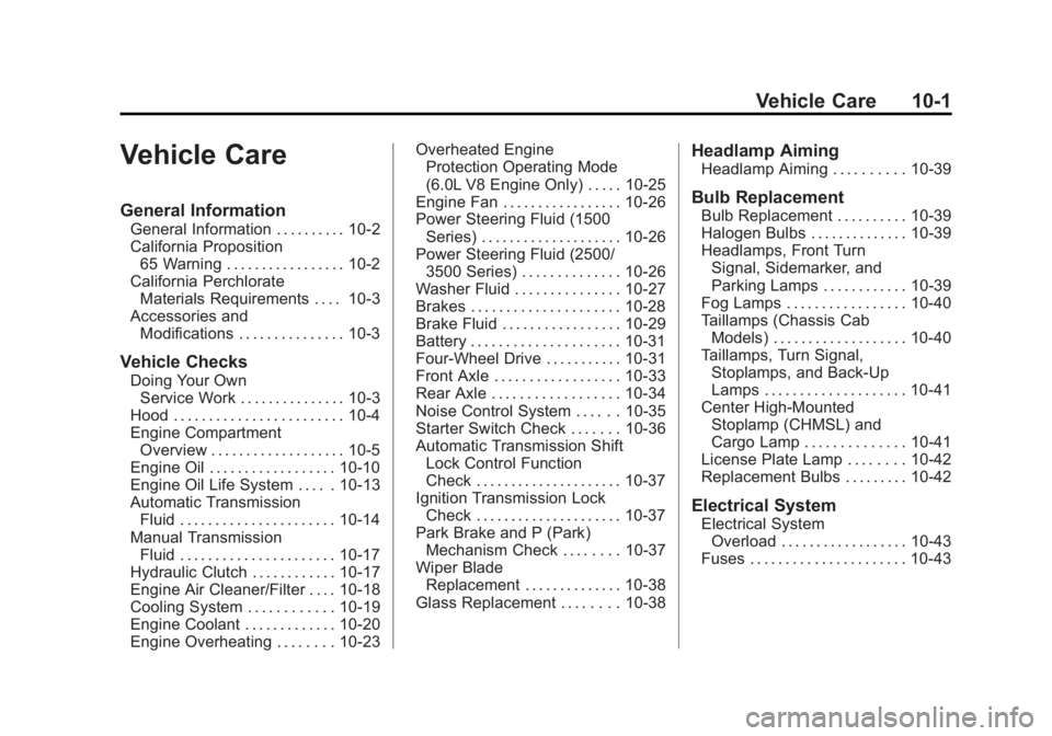 CHEVROLET SILVERADO 1500 2014  Owners Manual Black plate (1,1)Chevrolet Silverado Owner Manual (GMNA-Localizing-U.S./Canada/Mexico-
5853506) - 2014 - CRC 3rd Edition - 8/29/13
Vehicle Care 10-1
Vehicle Care
General Information
General Informatio