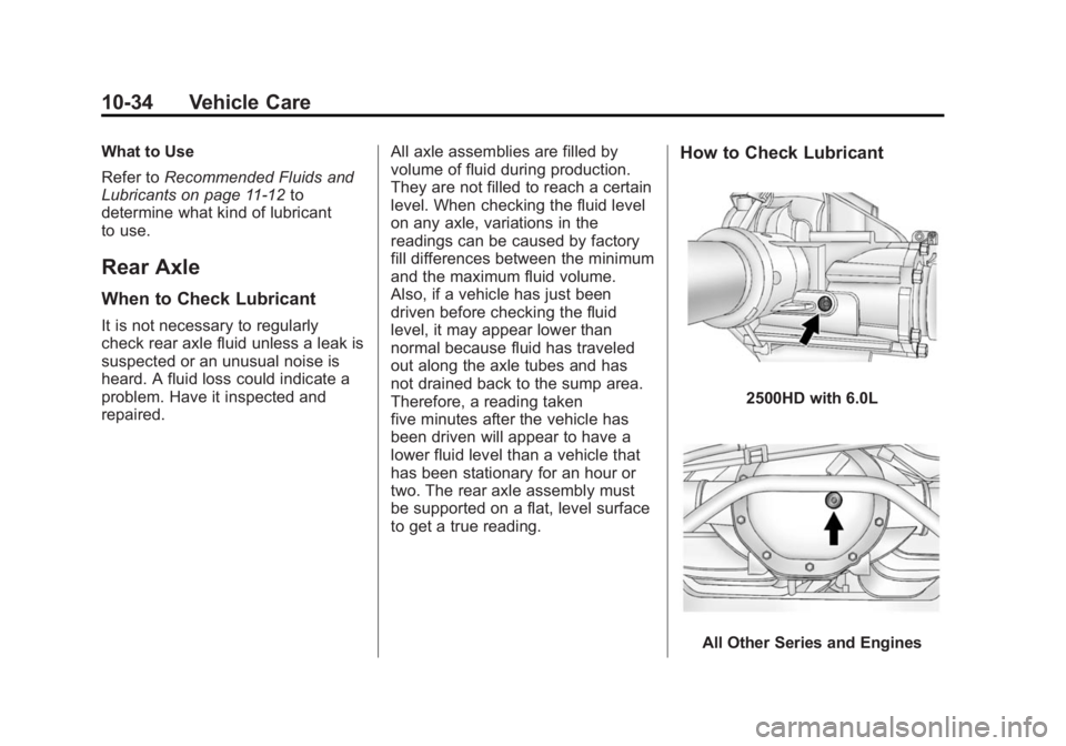 CHEVROLET SILVERADO 1500 2014  Owners Manual Black plate (34,1)Chevrolet Silverado Owner Manual (GMNA-Localizing-U.S./Canada/Mexico-
5853506) - 2014 - CRC 3rd Edition - 8/29/13
10-34 Vehicle Care
What to Use
Refer toRecommended Fluids and
Lubric