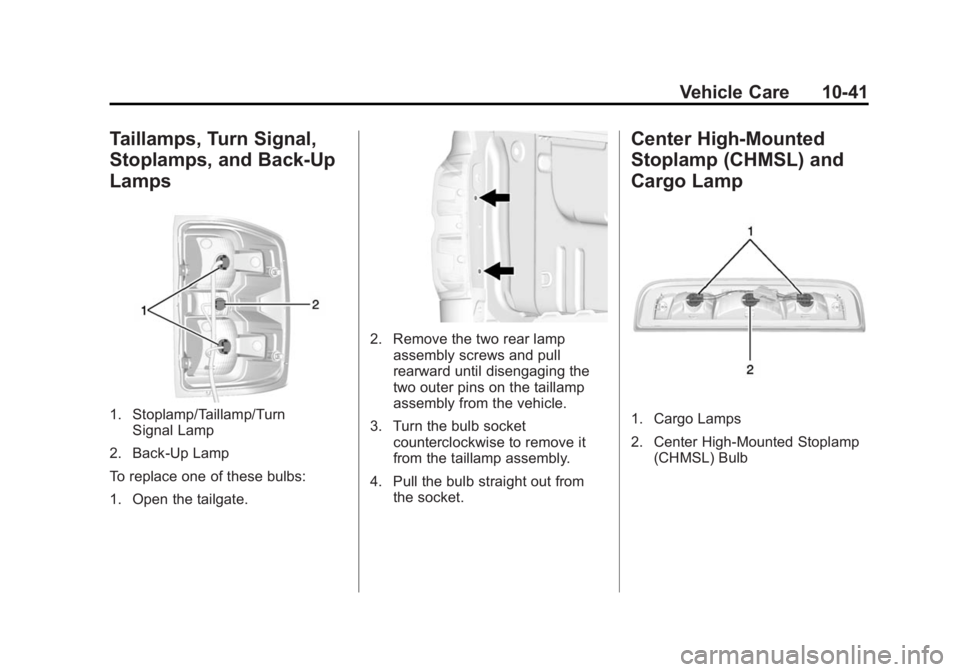 CHEVROLET SILVERADO 1500 2014  Owners Manual Black plate (41,1)Chevrolet Silverado Owner Manual (GMNA-Localizing-U.S./Canada/Mexico-
5853506) - 2014 - CRC 3rd Edition - 8/29/13
Vehicle Care 10-41
Taillamps, Turn Signal,
Stoplamps, and Back-Up
La