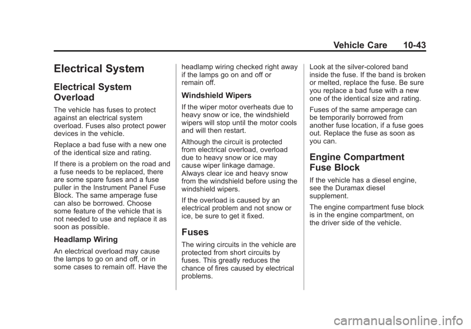 CHEVROLET SILVERADO 1500 2014  Owners Manual Black plate (43,1)Chevrolet Silverado Owner Manual (GMNA-Localizing-U.S./Canada/Mexico-
5853506) - 2014 - CRC 3rd Edition - 8/29/13
Vehicle Care 10-43
Electrical System
Electrical System
Overload
The 