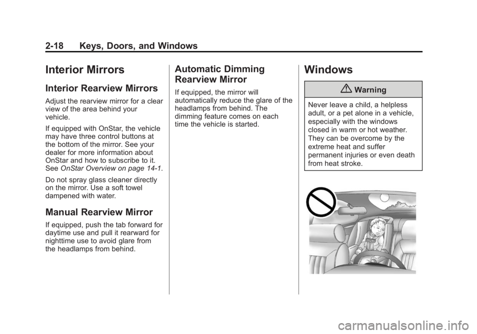 CHEVROLET SILVERADO 1500 2014  Owners Manual Black plate (18,1)Chevrolet Silverado Owner Manual (GMNA-Localizing-U.S./Canada/Mexico-
5853506) - 2014 - CRC 3rd Edition - 8/28/13
2-18 Keys, Doors, and Windows
Interior Mirrors
Interior Rearview Mir