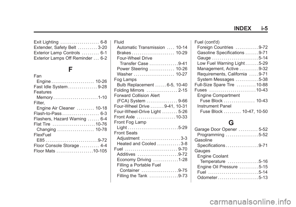 CHEVROLET SILVERADO 1500 2014  Owners Manual Black plate (5,1)Chevrolet Silverado Owner Manual (GMNA-Localizing-U.S./Canada/Mexico-
5853506) - 2014 - CRC 3rd Edition - 8/29/13
INDEX i-5
Exit Lighting . . . . . . . . . . . . . . . . . . . . 6-8
E