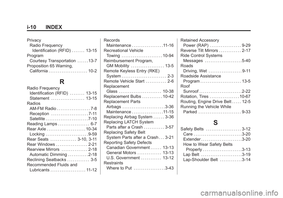 CHEVROLET SILVERADO 1500 2014  Owners Manual Black plate (10,1)Chevrolet Silverado Owner Manual (GMNA-Localizing-U.S./Canada/Mexico-
5853506) - 2014 - CRC 3rd Edition - 8/29/13
i-10 INDEX
PrivacyRadio Frequency
Identification (RFID) . . . . . . 