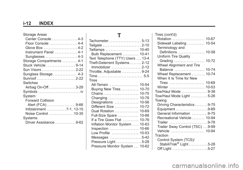 CHEVROLET SILVERADO 1500 2014  Owners Manual Black plate (12,1)Chevrolet Silverado Owner Manual (GMNA-Localizing-U.S./Canada/Mexico-
5853506) - 2014 - CRC 3rd Edition - 8/29/13
i-12 INDEX
Storage AreasCenter Console . . . . . . . . . . . . . . .