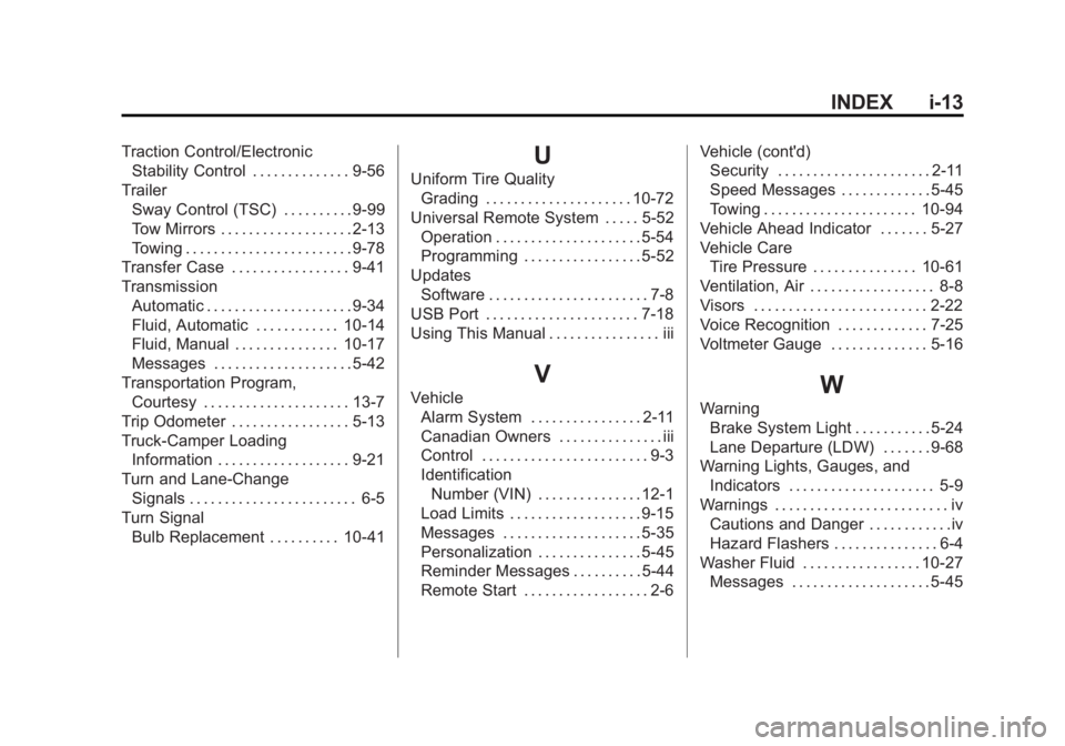 CHEVROLET SILVERADO 1500 2014  Owners Manual Black plate (13,1)Chevrolet Silverado Owner Manual (GMNA-Localizing-U.S./Canada/Mexico-
5853506) - 2014 - CRC 3rd Edition - 8/29/13
INDEX i-13
Traction Control/ElectronicStability Control . . . . . . 