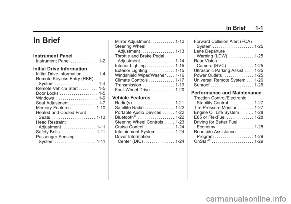 CHEVROLET SILVERADO 1500 2014  Owners Manual Black plate (1,1)Chevrolet Silverado Owner Manual (GMNA-Localizing-U.S./Canada/Mexico-
5853506) - 2014 - CRC 3rd Edition - 8/28/13
In Brief 1-1
In Brief
Instrument Panel
Instrument Panel . . . . . . .