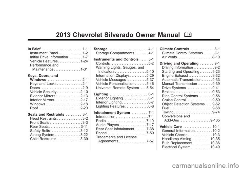 CHEVROLET SILVERADO 1500 2013  Owners Manual Black plate (1,1)Chevrolet Silverado Owner Manual - 2013 - crc2 - 8/13/12
2013 Chevrolet Silverado Owner ManualM
In Brief. . . . . . . . . . . . . . . . . . . . . . . . 1-1
Instrument Panel . . . . . 