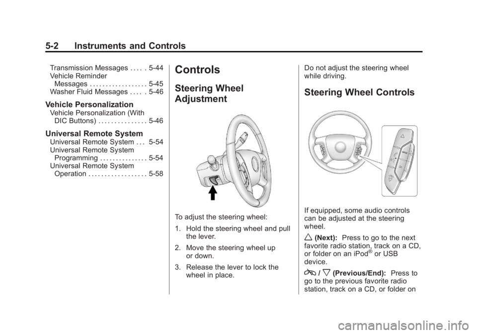 CHEVROLET SILVERADO 1500 2013  Owners Manual Black plate (2,1)Chevrolet Silverado Owner Manual - 2013 - crc2 - 8/13/12
5-2 Instruments and Controls
Transmission Messages . . . . . 5-44
Vehicle ReminderMessages . . . . . . . . . . . . . . . . . .
