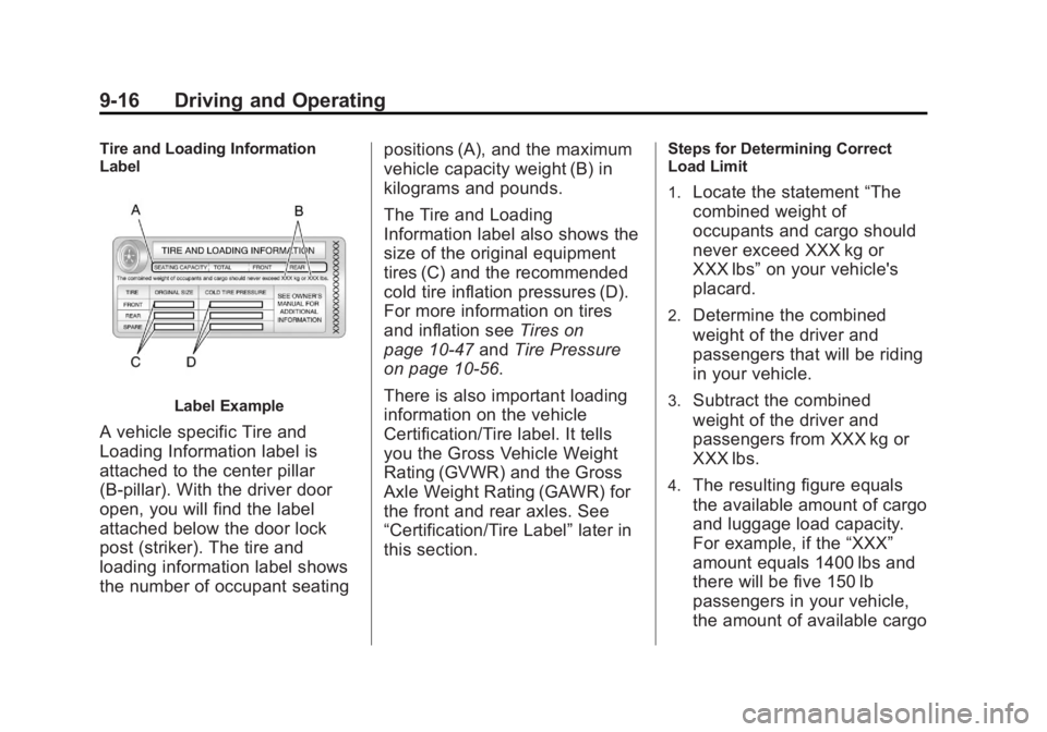 CHEVROLET SILVERADO 1500 2013  Owners Manual Black plate (16,1)Chevrolet Silverado Owner Manual - 2013 - crc2 - 8/13/12
9-16 Driving and Operating
Tire and Loading Information
Label
Label Example
A vehicle specific Tire and
Loading Information l