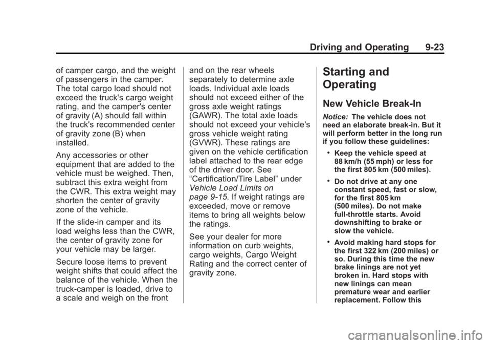CHEVROLET SILVERADO 1500 2013 Owners Manual Black plate (23,1)Chevrolet Silverado Owner Manual - 2013 - crc2 - 8/13/12
Driving and Operating 9-23
of camper cargo, and the weight
of passengers in the camper.
The total cargo load should not
excee CHEVROLET SILVERADO 1500 2013 Owners Manual Black plate (23,1)Chevrolet Silverado Owner Manual - 2013 - crc2 - 8/13/12
Driving and Operating 9-23
of camper cargo, and the weight
of passengers in the camper.
The total cargo load should not
excee