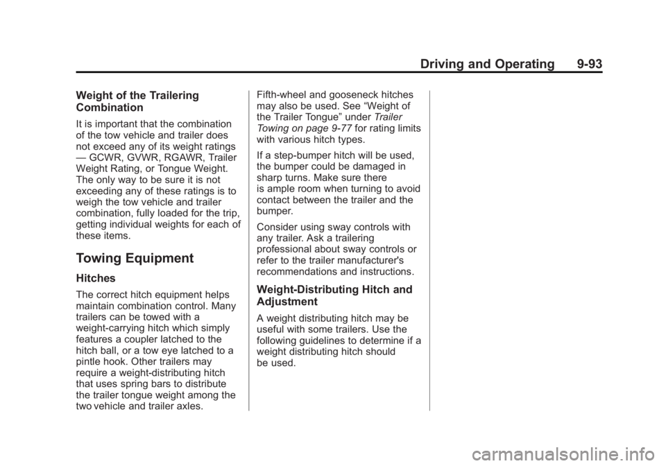CHEVROLET SILVERADO 1500 2013  Owners Manual Black plate (93,1)Chevrolet Silverado Owner Manual - 2013 - crc2 - 8/13/12
Driving and Operating 9-93
Weight of the Trailering
Combination
It is important that the combination
of the tow vehicle and t