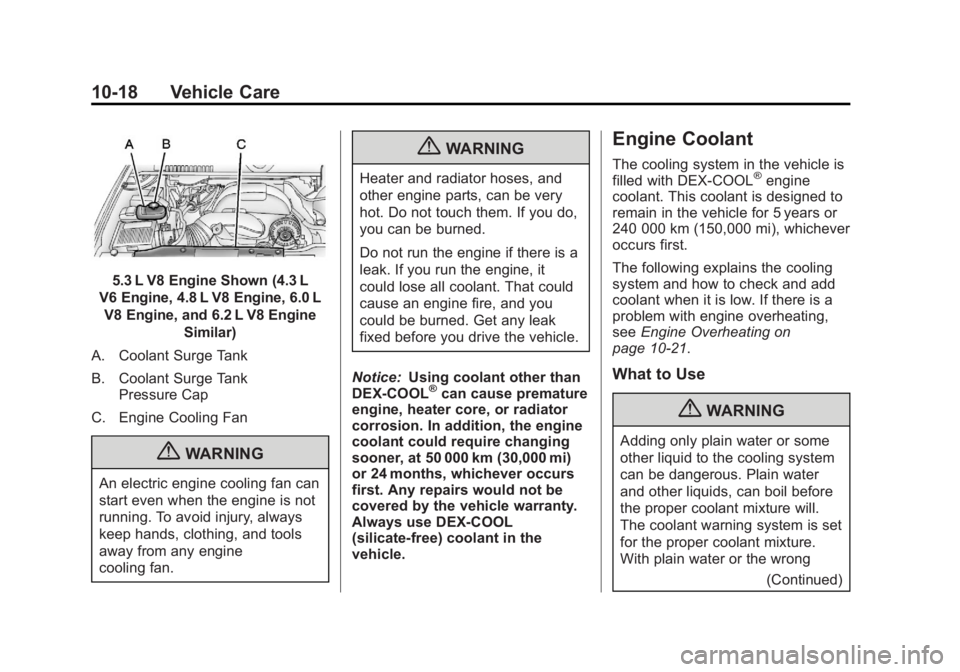 CHEVROLET SILVERADO 1500 2013 Owners Manual Black plate (18,1)Chevrolet Silverado Owner Manual - 2013 - crc2 - 8/13/12
10-18 Vehicle Care
5.3 L V8 Engine Shown (4.3 L
V6 Engine, 4.8 L V8 Engine, 6.0 L V8 Engine, and 6.2 L V8 Engine
Similar)
A. CHEVROLET SILVERADO 1500 2013 Owners Manual Black plate (18,1)Chevrolet Silverado Owner Manual - 2013 - crc2 - 8/13/12
10-18 Vehicle Care
5.3 L V8 Engine Shown (4.3 L
V6 Engine, 4.8 L V8 Engine, 6.0 L V8 Engine, and 6.2 L V8 Engine
Similar)
A.