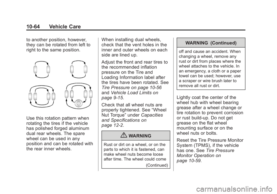 CHEVROLET SILVERADO 1500 2013 Owners Manual Black plate (64,1)Chevrolet Silverado Owner Manual - 2013 - crc2 - 8/13/12
10-64 Vehicle Care
to another position, however,
they can be rotated from left to
right to the same position.
Use this rotati CHEVROLET SILVERADO 1500 2013 Owners Manual Black plate (64,1)Chevrolet Silverado Owner Manual - 2013 - crc2 - 8/13/12
10-64 Vehicle Care
to another position, however,
they can be rotated from left to
right to the same position.
Use this rotati