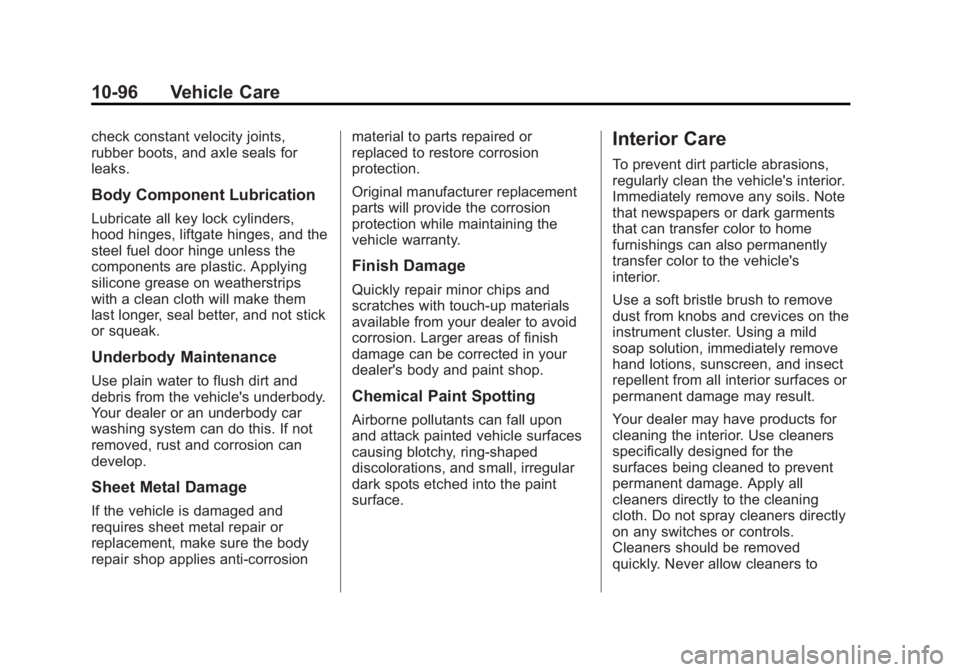 CHEVROLET SILVERADO 1500 2013  Owners Manual Black plate (96,1)Chevrolet Silverado Owner Manual - 2013 - crc2 - 8/13/12
10-96 Vehicle Care
check constant velocity joints,
rubber boots, and axle seals for
leaks.
Body Component Lubrication
Lubrica