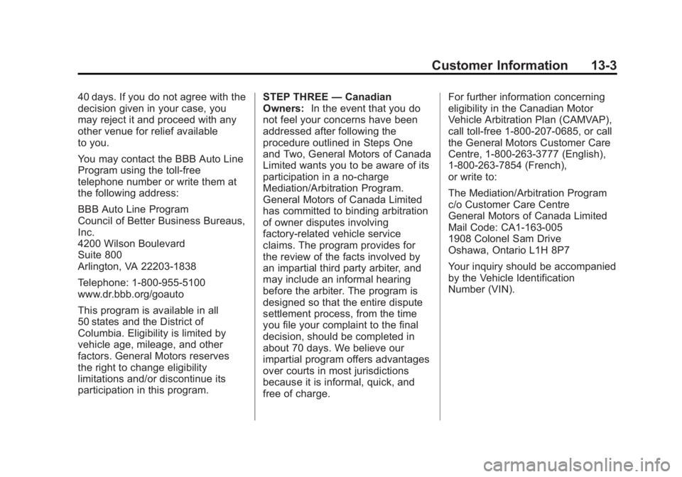 CHEVROLET SILVERADO 1500 2013  Owners Manual Black plate (3,1)Chevrolet Silverado Owner Manual - 2013 - crc2 - 8/13/12
Customer Information 13-3
40 days. If you do not agree with the
decision given in your case, you
may reject it and proceed wit