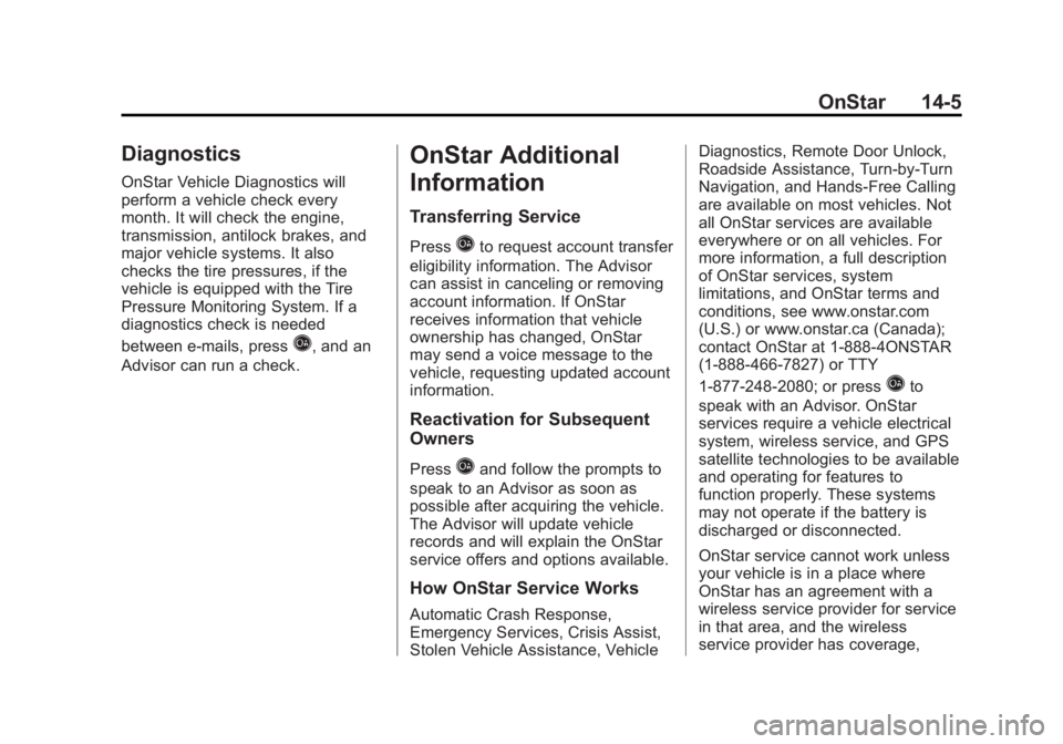 CHEVROLET SILVERADO 1500 2013  Owners Manual Black plate (5,1)Chevrolet Silverado Owner Manual - 2013 - crc2 - 8/13/12
OnStar 14-5
Diagnostics
OnStar Vehicle Diagnostics will
perform a vehicle check every
month. It will check the engine,
transmi