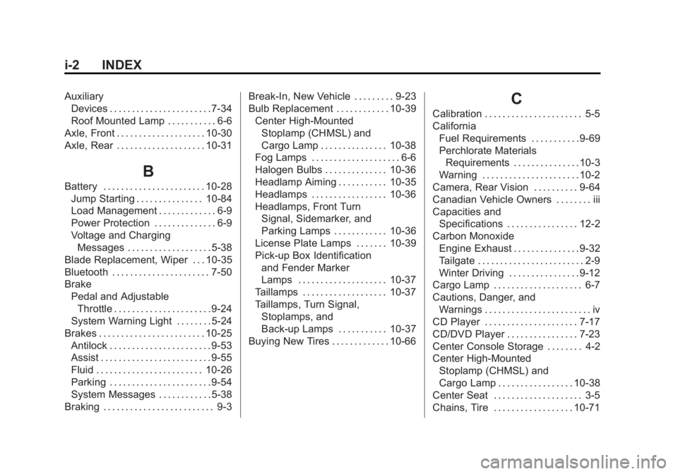 CHEVROLET SILVERADO 1500 2013  Owners Manual Black plate (2,1)Chevrolet Silverado Owner Manual - 2013 - crc2 - 8/13/12
i-2 INDEX
AuxiliaryDevices . . . . . . . . . . . . . . . . . . . . . . . 7-34
Roof Mounted Lamp . . . . . . . . . . . 6-6
Axle