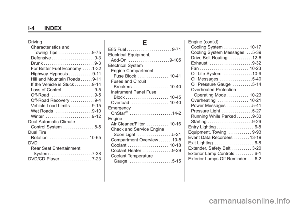 CHEVROLET SILVERADO 1500 2013  Owners Manual Black plate (4,1)Chevrolet Silverado Owner Manual - 2013 - crc2 - 8/13/12
i-4 INDEX
DrivingCharacteristics and
Towing Tips . . . . . . . . . . . . . . . . . 9-75
Defensive . . . . . . . . . . . . . . 