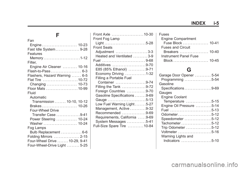 CHEVROLET SILVERADO 1500 2013  Owners Manual Black plate (5,1)Chevrolet Silverado Owner Manual - 2013 - crc2 - 8/13/12
INDEX i-5
F
FanEngine . . . . . . . . . . . . . . . . . . . . . . 10-23
Fast Idle System . . . . . . . . . . . . . . . 9-28
Fe