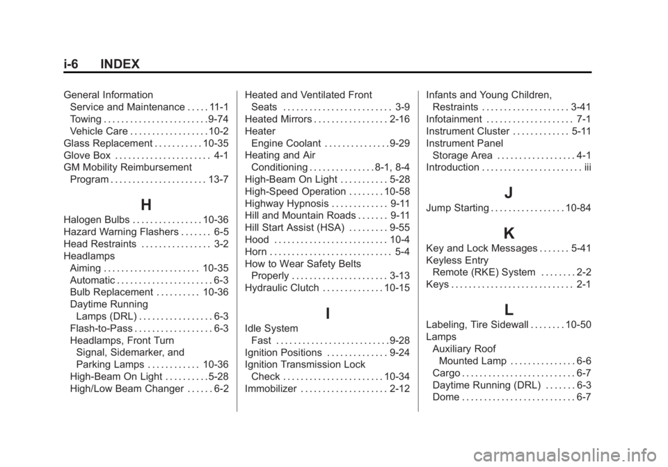 CHEVROLET SILVERADO 1500 2013  Owners Manual Black plate (6,1)Chevrolet Silverado Owner Manual - 2013 - crc2 - 8/13/12
i-6 INDEX
General InformationService and Maintenance . . . . . 11-1
Towing . . . . . . . . . . . . . . . . . . . . . . . . 9-7