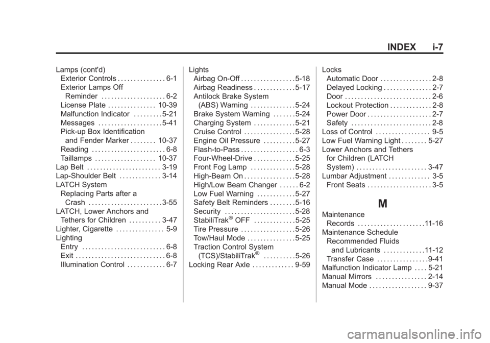 CHEVROLET SILVERADO 1500 2013  Owners Manual Black plate (7,1)Chevrolet Silverado Owner Manual - 2013 - crc2 - 8/13/12
INDEX i-7
Lamps (cont'd)Exterior Controls . . . . . . . . . . . . . . . 6-1
Exterior Lamps Off
Reminder . . . . . . . . . 